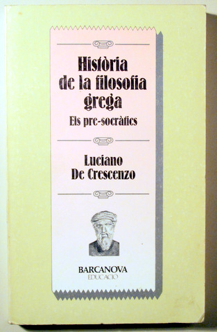 HISTÒRIA DE LA FILOSOFIA GREGA. ELS PRE-SOCRÀTICS - Barcelona 1990