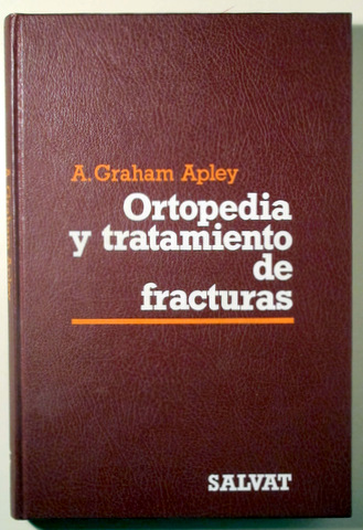 ORTOPEDIA Y TRATAMENTO DE FRACTURAS - Barcelona 1981 - Ilustrado