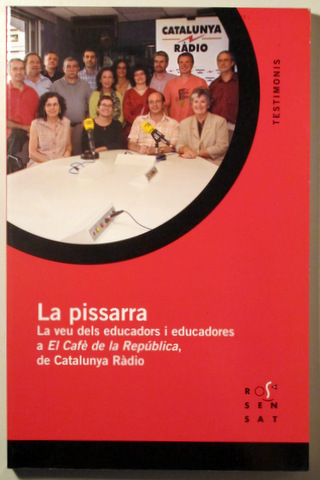 LA PISSARRA. La veu dels educadors i educadores a El Café de la República, de Catalunya Ràdio -Barcelona 2006