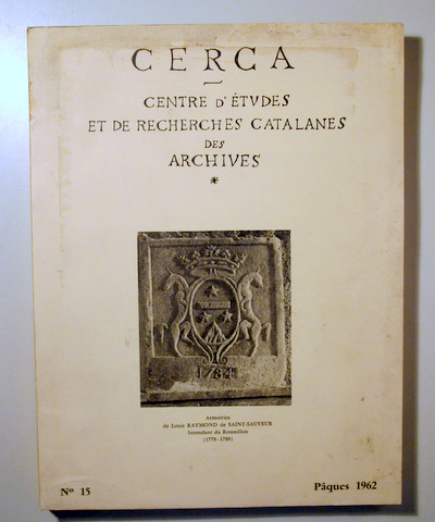 CERCA. CENTRE D'ÉTUDES ET DE RECHERCHES CATALANES DES ARCHIVES (núm. 15) - Perpignan 1962 - Ilustrado