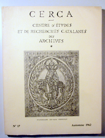 CERCA. CENTRE D'ÉTUDES ET DE RECHERCHES CATALANES DES ARCHIVES (núm. 17) - Perpignan 1962 - Ilustrado