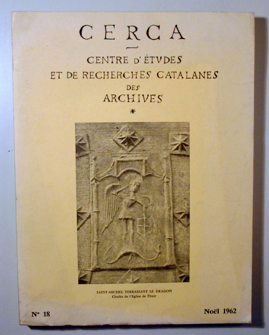 CERCA. CENTRE D'ÉTUDES ET DE RECHERCHES CATALANES DES ARCHIVES (núm. 18) - Perpignan 1962 - Ilustrado