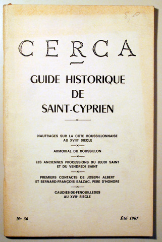 CERCA. GUIDE HISTORIQUE DE SAINT-CYPRIEN (núm. 36) - Perpignan 1967 - Ilustrado