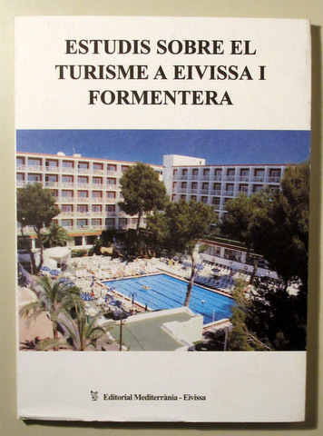 ESTUDIS SOBRE EL TURISME A EIVISSA I FORMENTERA - Eivissa 2000 - Il·lustrat