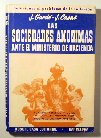 LAS SOCIEDADES ANONIMAS ANTE EL MINISTERIO DE HACIENDA - Barcelona 1947