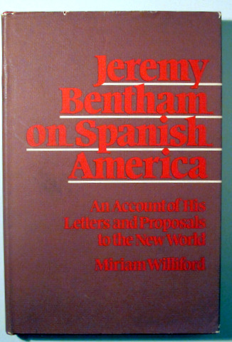 JEREMY BENTHAM ON SPANISH AMERICA - Baton Rouge 1980