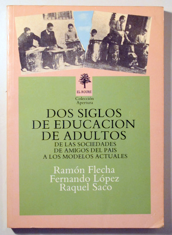 DOS SIGLOS DE EDUCACIÓN DE ADULTOS DE LAS SOCIEDADES DE AMIGOS DEL PAÍS A LOS MODELOS ACTUALES - Barcelona 1988 - Ilustrado