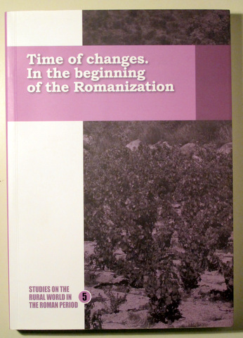 TIME OF CHANGES. IN THE BEGINNING OF THE ROMANIZATION - Girona 2010 - Molt il·lustrat