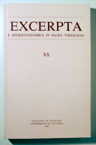 EXCERPTA E DISSERTATIONIBUS IN SACRA THEOLOGIA. Vol. XX  - Pamplona 1991