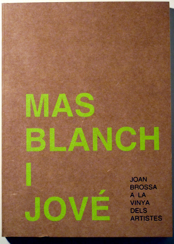 MAS BLANCH I JOVE. Joan Brossa a la vinya dels artistes - Lleida 2013 - Il.·lustrat