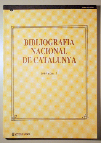 BIBLIOGRAFIA NACIONAL DE CATALUNYA. 1989 num. 4 - Barcelona 1992