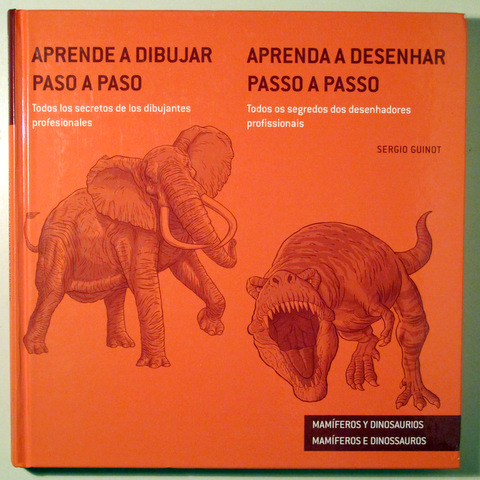 APRENDE A DIBUJAR PASO A PASO. Mamíferos y dinosaurios - Madrid 2011 - Edición bilingüe español y portugués - Ilustrado