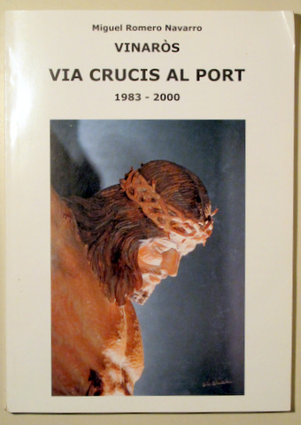 VINARÒS. VIA CRUCIS AL PORT. 1983-2000 - Vinaròs 2000