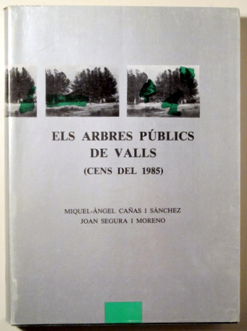 ELS ARBRES PÚBLICS DE VALLS (Cens del 1985) - Valls 1987