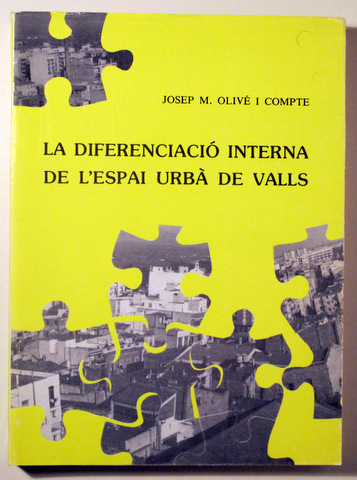 LA DIFERENCIACIÓ INTERNA DE L'ESPAI URBÀ DE VALLS - Valls 1986