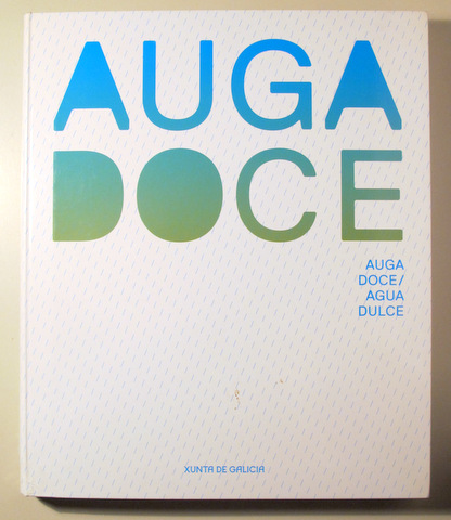 AUGA DOCE. AGUA DULCE - Madrid 2014 - Muy ilustrado - Texto en galego y castellano