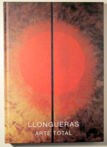 LLONGUERAS. ARTE TOTAL - Málaga 2008 - Ilustrado