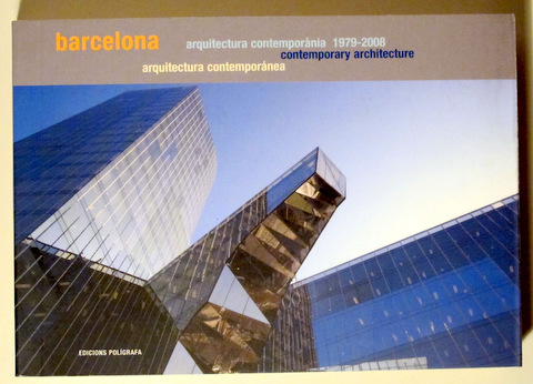 BARCELONA. ARQUITECTURA CONTEMPORÀNIA 1979-2008 - Barcelona 2007 - Molt il·lustrat - Text en català, castellà i anglès