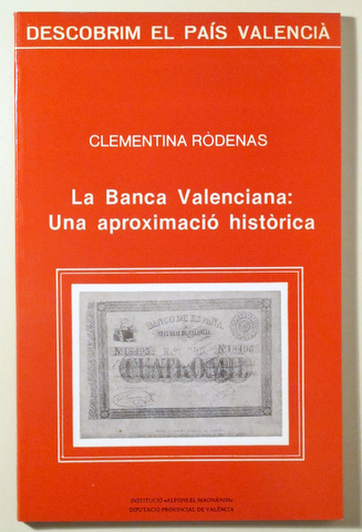 LA BANCA VALENCIANA: UNA APROXIMACIÓ HISTÒRICA - València  1982