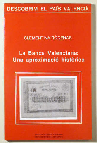 LA BANCA VALENCIANA: UNA APROXIMACIÓ HISTÒRICA - València 1982