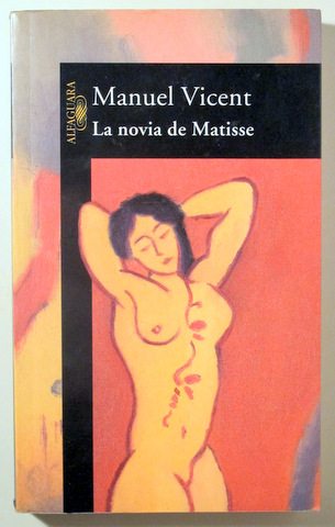 LA NOVIA DE MATISSE - Madrid 2000 - 1ª edición