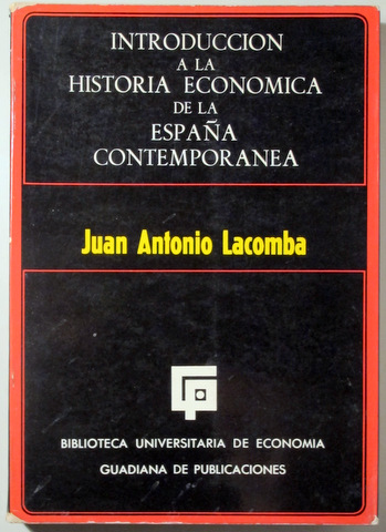 INTRODUCCIÓN A LA HISTORIA ECONÓMICA DE LA ESPAÑA CONTEMPORÁNEA - Madrid 1969