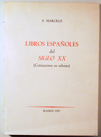 LIBROS ESPAÑOLES DEL SIGLO XX (Cotizaciones en subasta) - Madrid 1989