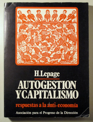 AUTOGESTION Y CAPITALISMO. Respuestas a la anti-economía - Madrid 1979