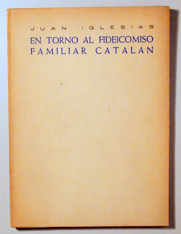 EN TORNO AL FIDEICOMISO FAMILIAR CATALÁN - Barcelona 1952