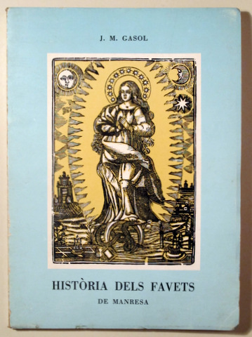 HISTÒRIA DELS FAVETS DE MANRESA Reial Confraria de la Puríssima Concepció - Manresa 1970 - Il·lustrat