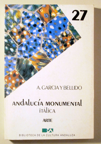 ANDALUCÍA MONUMENTAL. ITÁLICA - Sevilla 1985