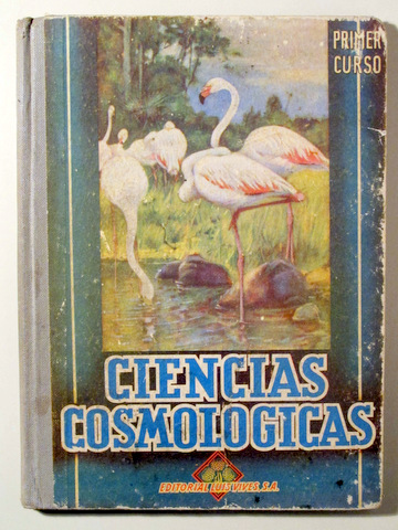 CIENCIAS COSMOLÓGICAS. Primer curso - Zaragoza 1950 - 1ª edición - Muy ilustrado