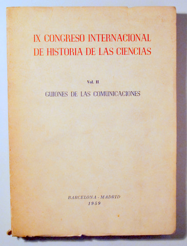 IX CONGRESO INTERNACIONAL DE HISTORIA DE LAS CIENCIAS. Vol. II. - Barcelona 1959