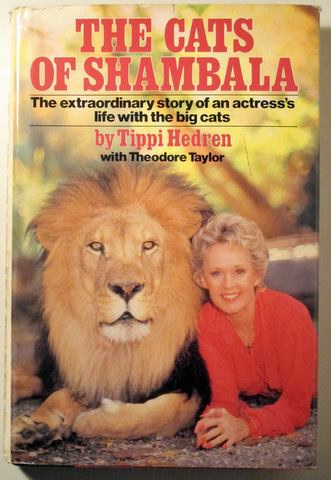 THE CATS OF SHAMBALA. The extraordinari story of an actress's life with the big cats - New York 1985 - Book in english