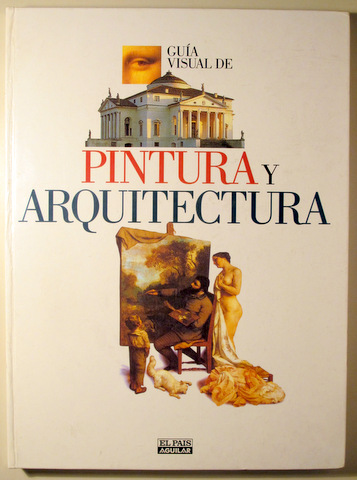 GUÍA VISUAL DE PINTURA Y ARQUITECTURA - Madrid 1997 - Ilustrado