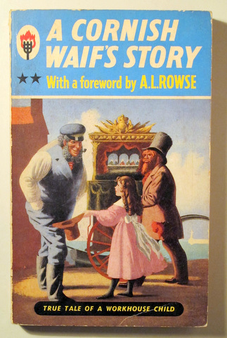 A CORNISH WAIF'S STORY. An Autobiography  - London 1958