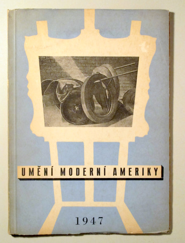 UMENÍ MODERNÍ AMERIKY - Praha 1947 - Libro en checo
