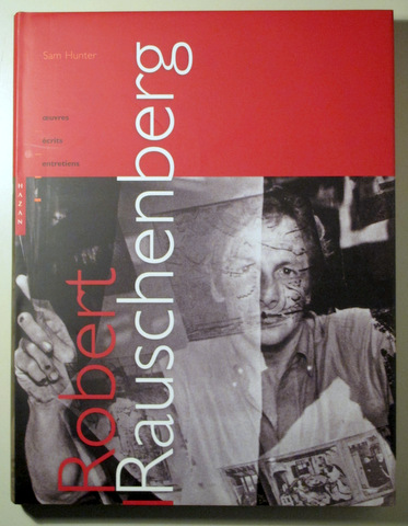 ROBERT RAUSCHENBERG Oeuvres. Ecrits. Entretiens - Paris 2006 - Ilustrado - Livre en français