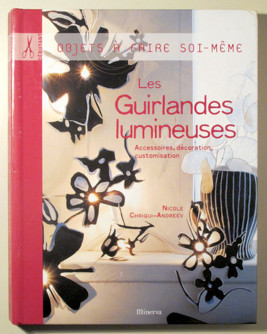 LES GUIRLANDES LUMINEUSES. Accessoires, décoration, customisation