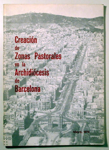 CREACIÓN DE ZONAS PASTORALES EN LA ARCHIDIÓCESIS DE BARCELONA - Barcelona 1973