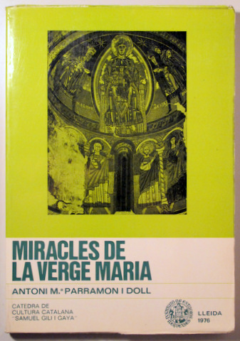 MIRACLES DE LA VERGE MARIA. Un Mariale lleidatà - Lleida 1976 - Il·lustrat
