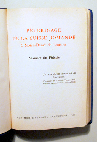 MANUEL DU PÈLERIN. PÈLERINAGE DE LA SUISSE ROMANDE À NOTRE-DAME DE LOURDES - Fribourg 1957