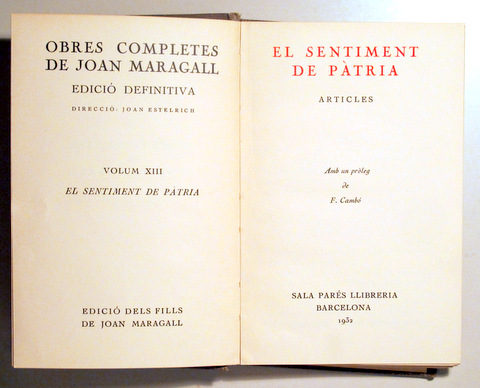 OBRES COMPLETES. Edició definitiva. Vol XIII. EL SENTIMENT DE PÀTRIA. Articles - Barcelona  1932