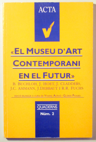 EL MUSEU D'ART CONTEMPORANI EN EL FUTUR - Barcelona 1989 - Il·lustrat - Llibre en català i anglès