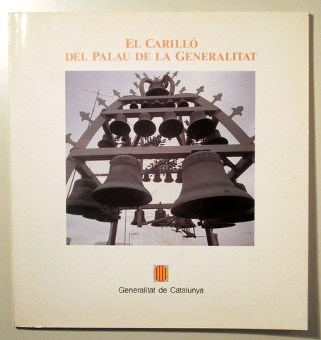 EL CARILLÓ DEL PALAU DE LA GENERALITAT - Barcelona 1989 - Il·lustrat