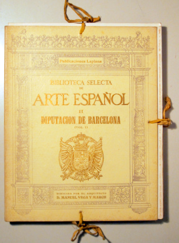 BIBLIOTECA SELECTA DE ARTE ESPAÑOL. Vol. III. DIPUTACIÓN DE BARCELONA (vol. 2) - Barcelona 1923 -  Muy ilustrado