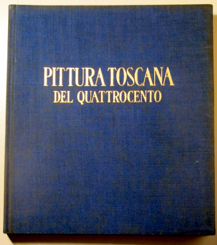 PITTURA TOSCANA DEL QUATTROCENTO - Novara 1945 - Ilustrado - Libro en italiano