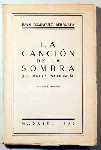 LA CANCIÓN DE LA SOMBRA (Un cuento y una filosofía) - Madrid 1935