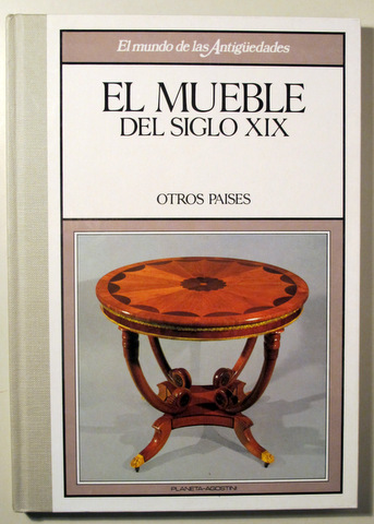 EL MUEBLE DEL SIGLO XIX. Otros paises - Barcelona 1989 - Muy ilustrado