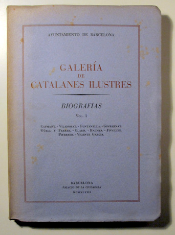 GALERÍA DE CATALANES ILUSTRES. Biografías Vol. I - Barcelona 1948 - Ilustrado